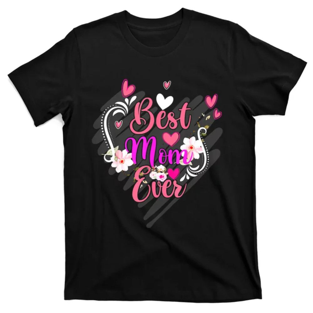 TeeShirtPalace Best Mom Ever Mother Day For Mom Mothers Day Men T-Shirt.jpg