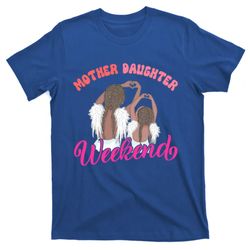 cute mother daughter weekend family vacation trip meaningful gift t-shirt