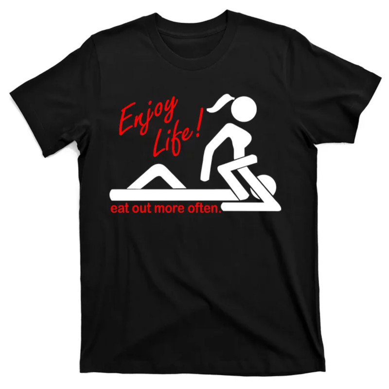 TeeShirtPalace Enjoy Life Eat Out More Often T-Shirt.jpg