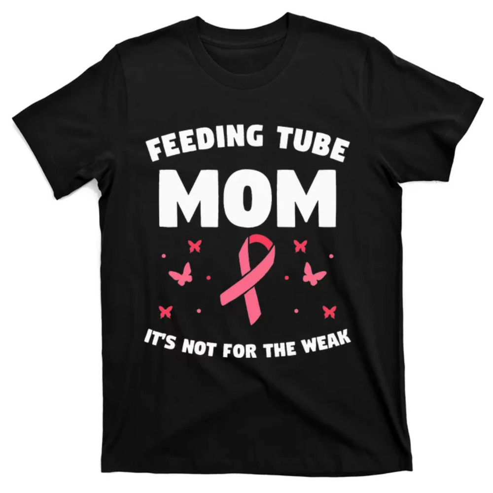 TeeShirtPalace Funny Tube Feeding Quote For A Mother Mom T-Shirt.jpg