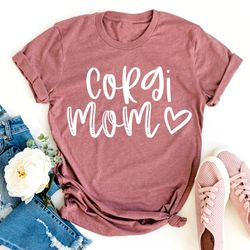 corgi mom shirt, corgi gifts, dog mom tee, dog lover gift, corgi puppy gift valentines day gift