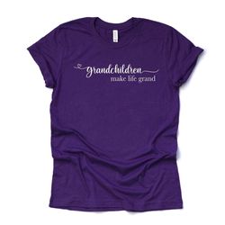 grandma tee, grandchildren make life grand, simple grandmother shirt design on premium unisex shirt, 3 color choices, 3x