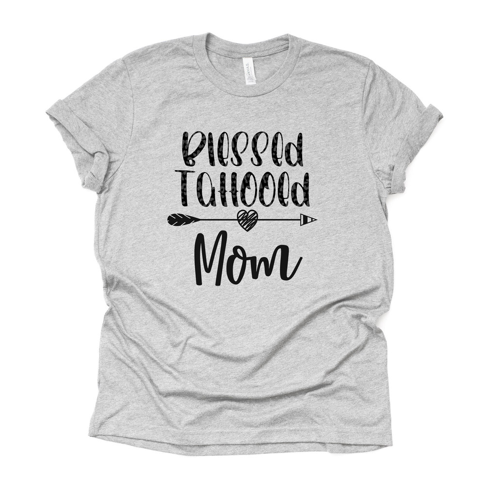 Tattoo Shirt, Blessed Tattooed Mom Design on premium Bella + Canvas unisex shirt, 2 color choices, plus sizes available.jpg