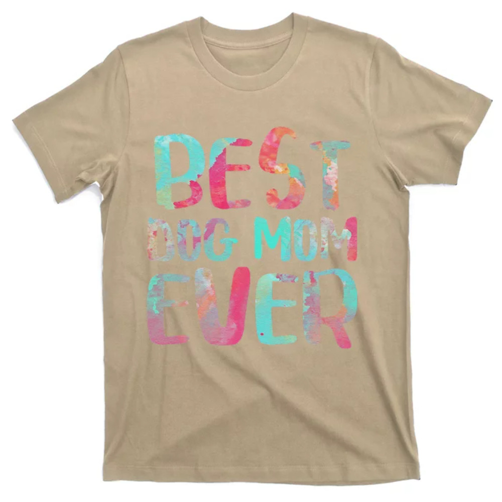 TeeShirtPalace  Best Dog Mom Ever Mothers Day T-Shirt.jpg