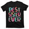 TeeShirtPalace Best Sister Ever Mothers Day T-Shirt.jpg