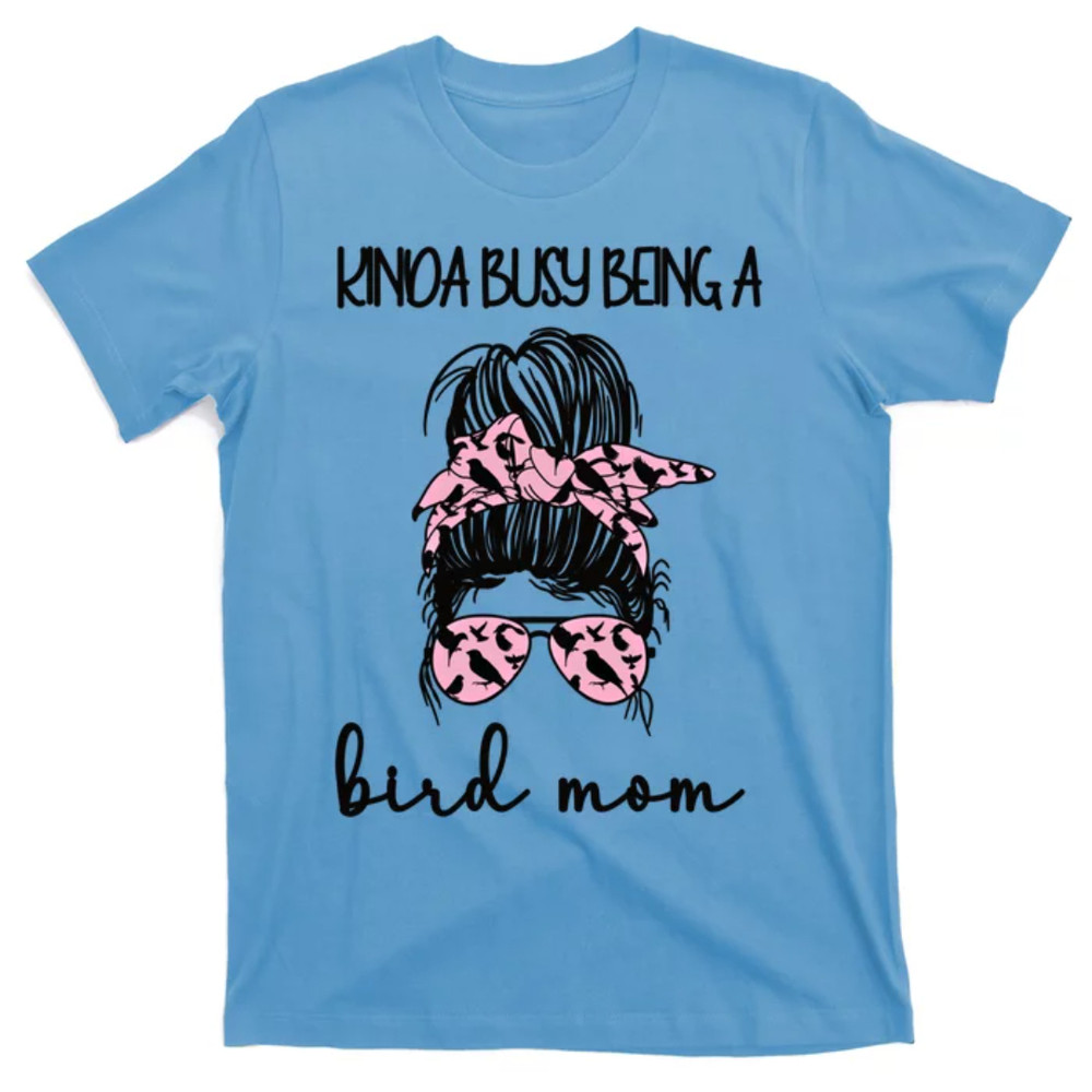 TeeShirtPalace  Busy Being Bird Mom Bird Owner Bird Mother Cool Gift T-Shirt.jpg