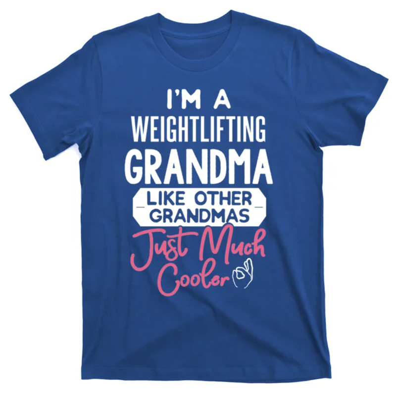 TeeShirtPalace Cool Mothers Day Design Weightlifting Grandma Great Gift T-Shirt.jpg