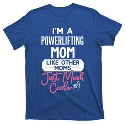 cool mothers day powerlifting mom gift t-shirt
