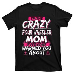 crazy four wheeler mom funny atv quad bike mother t-shirt
