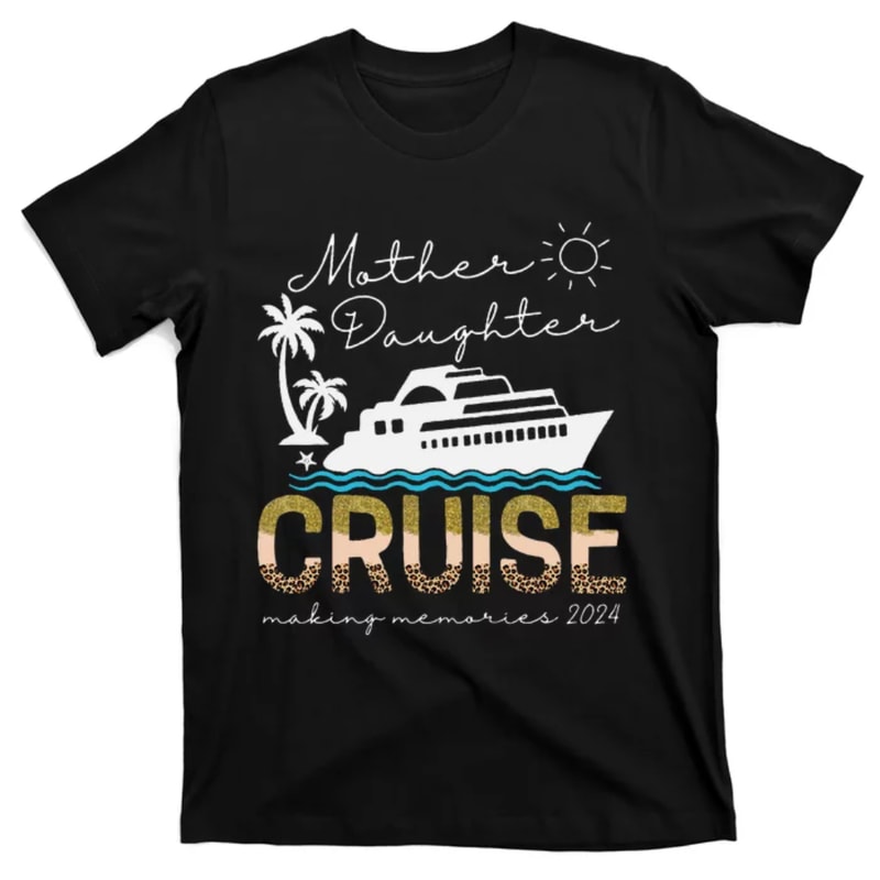 TeeShirtPalace Cruise Trip Mother Daughter Cruise Ship Trip Leopard 2024 T-Shirt.jpg