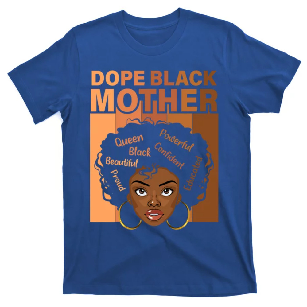 TeeShirtPalace Dope Black Mother African American Black Mom Mothers Day Gift T-Shirt.jpg