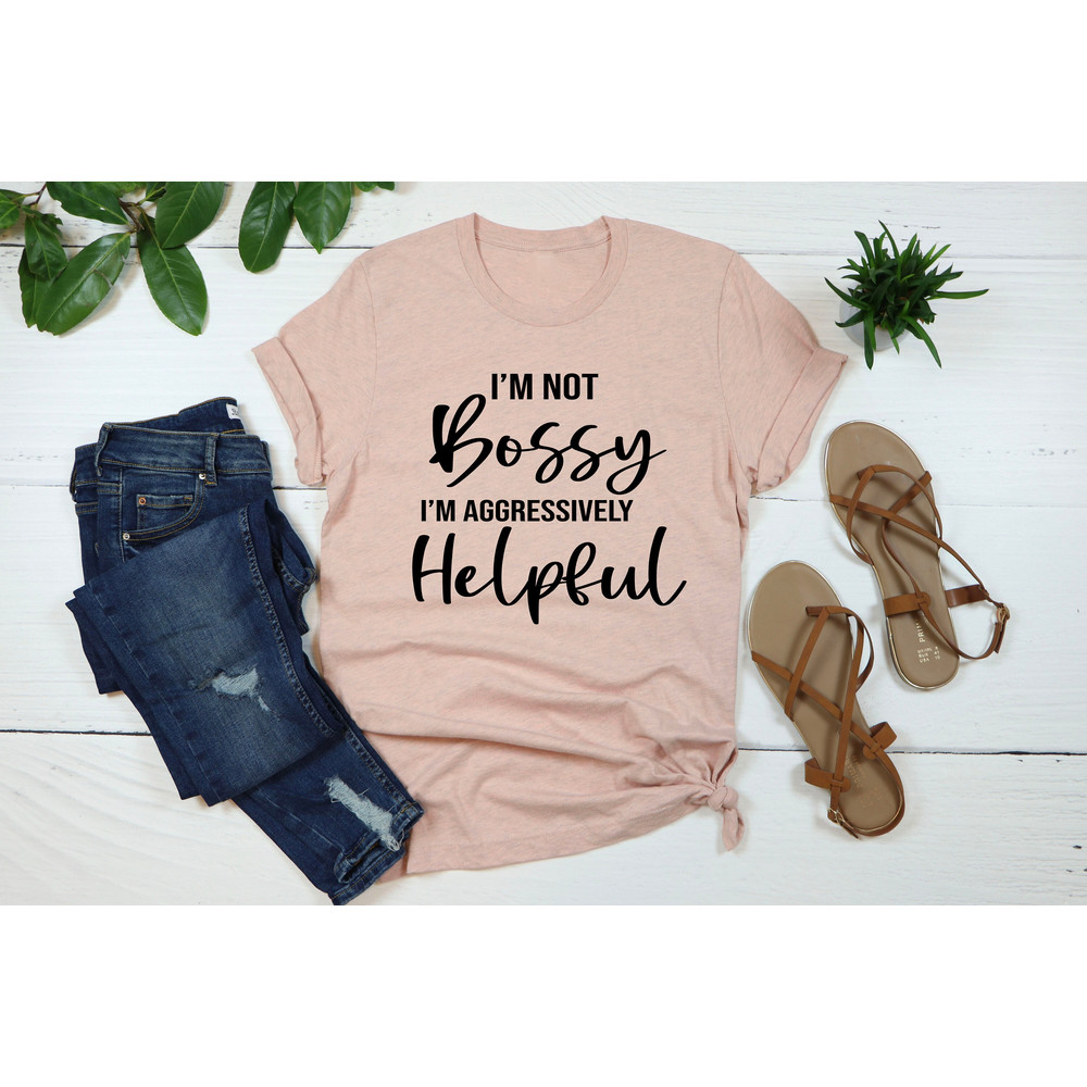 I Am Not Bossy I Am Aggressively Helpful, Funny Mom Boss, Mothers Day Gifts, Gift From Daughter, Mothers Day Shirt, Mom Life, Mom Shirt,.jpg