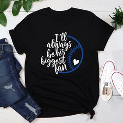 ill always be his biggest fan shirt, baseball shirt, baseball mom shirt, biggest baseball fan shirt, mom life, baseball