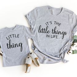 Its The Little Things In Life Shirt,Mommy and Me Shirt Set,Cute Mom Gift,Mommy and Me Shirt,Matching Mom Baby Set,Newmom