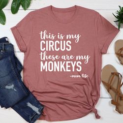 this is my circus these are my monkeys shirt,circus mom shirt,funny mom shirt,monkey mom,mama shirt,mom gift,mom shirt,m