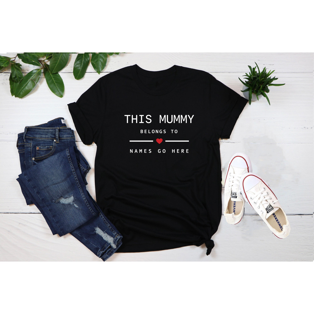 This Mummy Belongs to Shirt, Mummy Shirt, Personalised T-Shirt, Cute Mothers Day Gift, Mom T shirt, New Mum Shirt, Customised Top Add Names.jpg