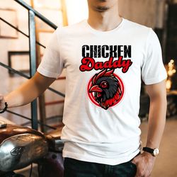 chicken daddy shirt, funny chicken tshirt for men, country men shirt gift for father day, chicken lover gift shirt, farm