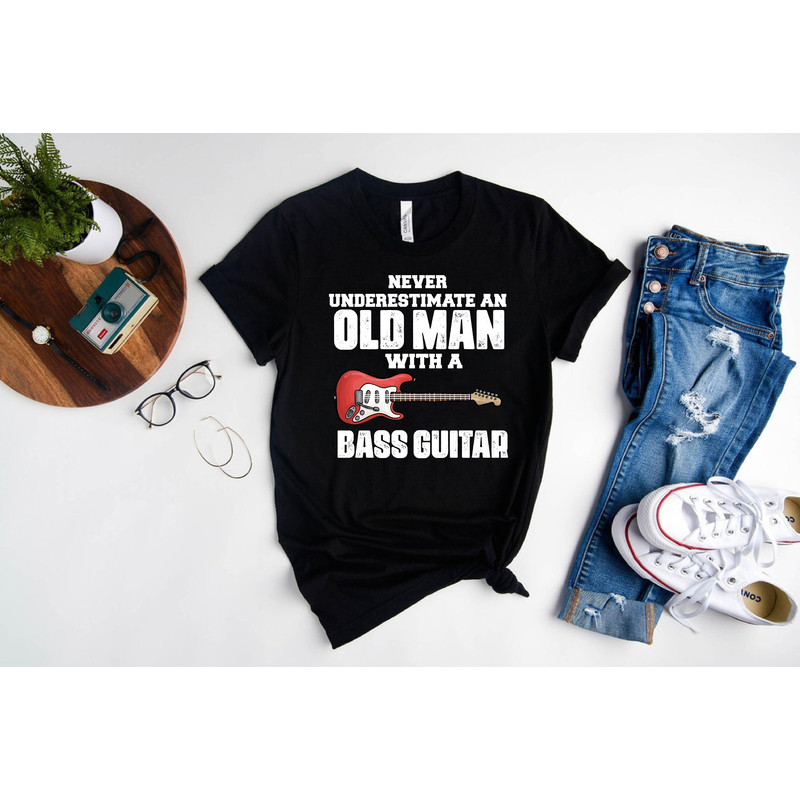 Bass Guitar Shirt,Funny Musician T-Shirt,Never Underestimate An Old Man With A Bass Guitar Shirt,Father Day Gift For Guitarist,Guitar Lover.jpg