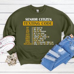 sarcastic senior citizen sweatshirt,funny grandparents sweater,senior citizen texting code,retired grandpa gift sweatshi