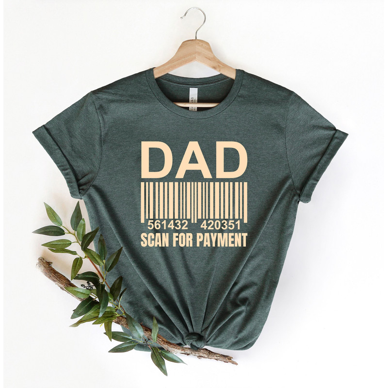 Dad Scan for Payment Tshirt, Father's Day Gift, Gift For Him, Dad Gift, Fathers Day Mens Dad, Fathers Day Shirt, American Dad Gift.jpg