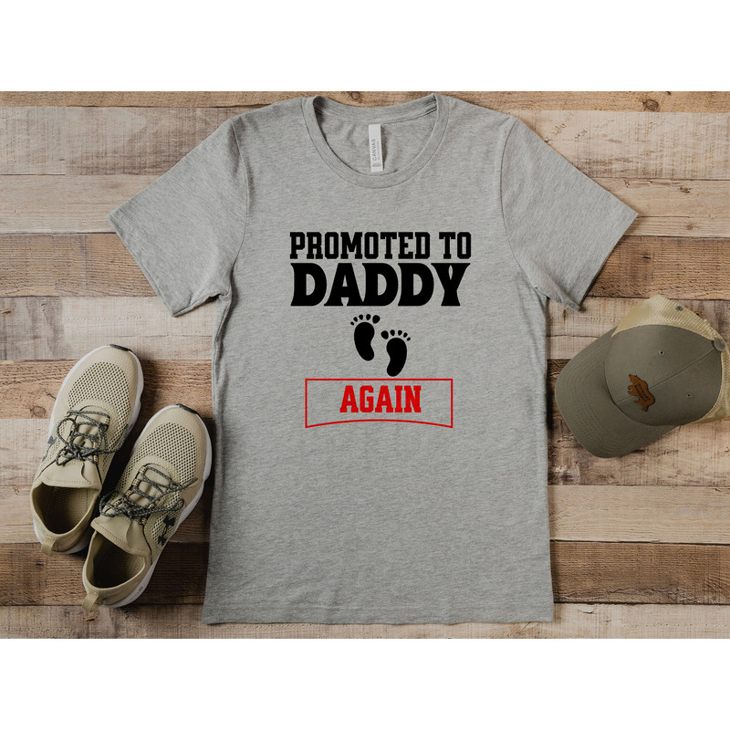 Promoted to Daddy Again Shirt for New Dad, Baby Announcement TShirt for New Dad, Second Time Dad Gift for Fathers Day, New Dad Tshirt.jpg