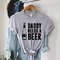 Daddy needs beer shirt - Best Dad Ever Shirt - Best Dad Gift - Dad Shirt - Funny Fathers Gift - Husband Gift - Funny Dad Tee.jpg