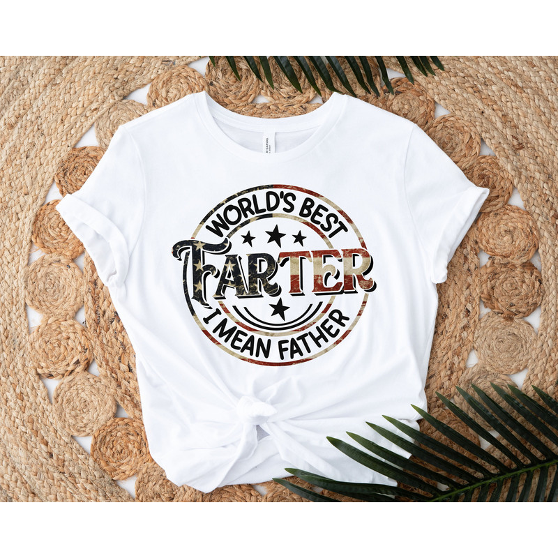 World's Best Farter I Mean Father Shirt, Dad Shirt, Father Day Gift from Daughter, Father Day Gift, Father Day Gift Ideas, Best Gift for Dad.jpg