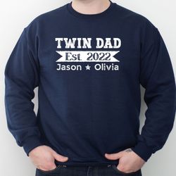 personalized twin dad est with kids name sweatshirt, twin daddy sweatshirt, gift for dad of twins, fathers day gift, fir