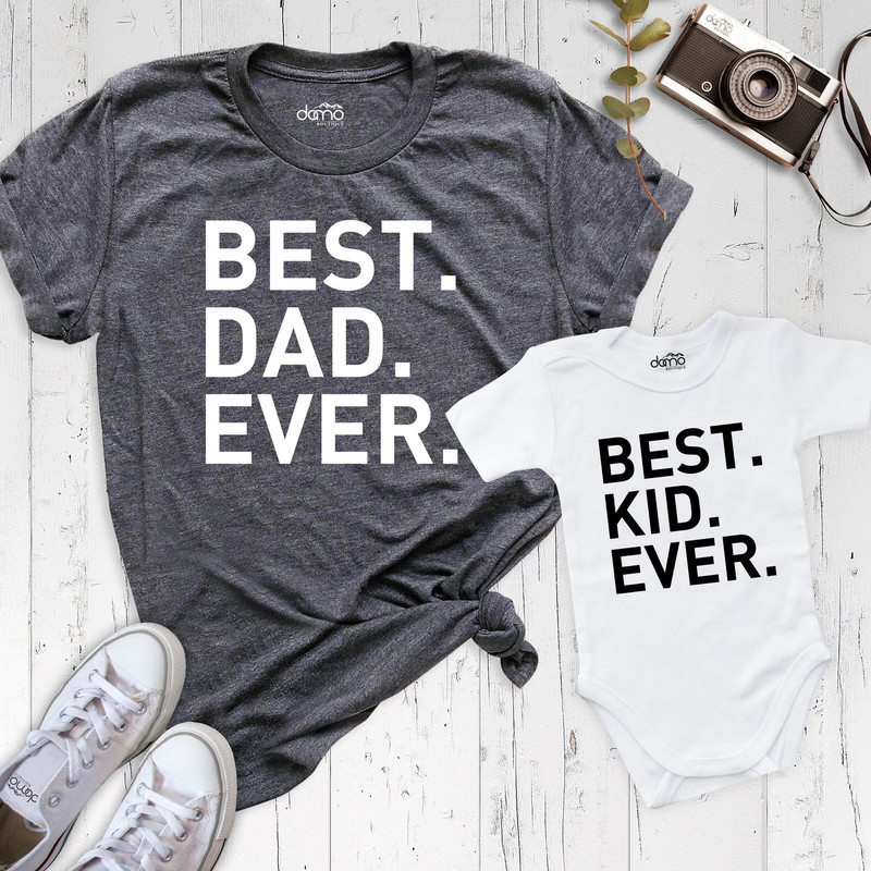 Best Dad Ever Shirt, Best Kid Ever Shirt, Daddy and Me Shirt, Fathers Day Shirt, Best Dad Gift, Funny Fathers Gift, Family Matching Shirt.jpg