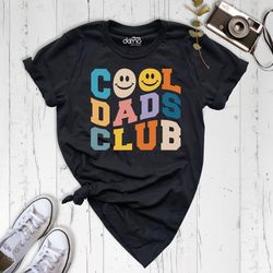 cool dads club shirt, funny dad shirt, fathers day shirt, cool dad tee, best dad tee, new daddy shirt, dad birthday, coo