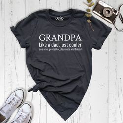 grandpa shirt, cool grandpa shirt, grandpa like a dad just cooler shirt, grandfather gift shirt, fathers day shirt, gran