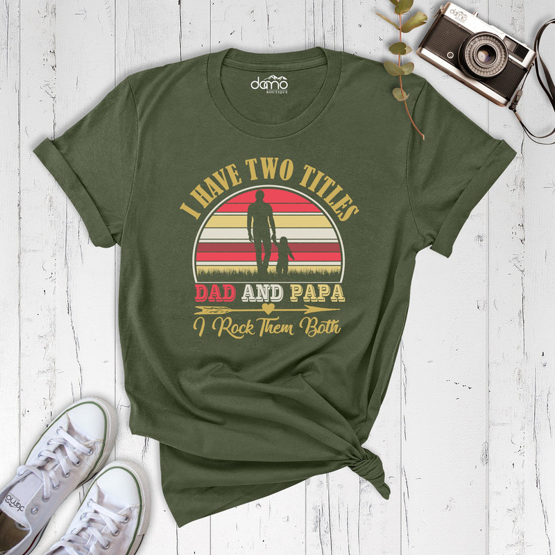 I Have Two Titles Dad and Step Dad And I Rock Them Both Shirt, Step Father T-Shirt, Father's Day Shirt, New Dad Shirt, Best Father Tee.jpg