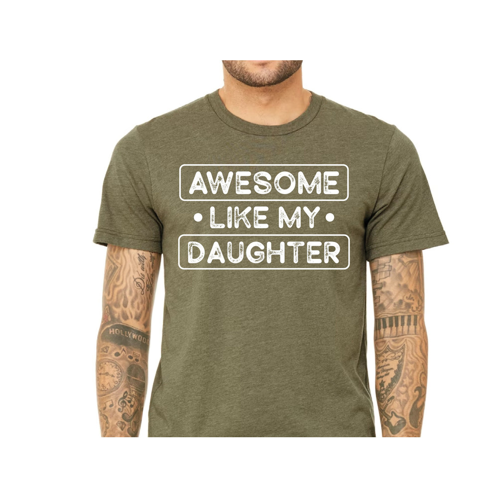 Dad Gift from Daughter Funny Shirt for Men, Awesome Like My Daughter, Funny Father Shirt, Husband Gift.jpg