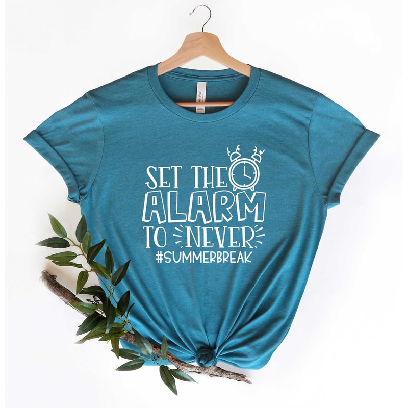 Set The Alarm To Never T-Shirt, Summer Break Shirt, Bye Bye School, Hello Summer, End Of Year, Last Day Of School, Funny Graduation Gift.jpg