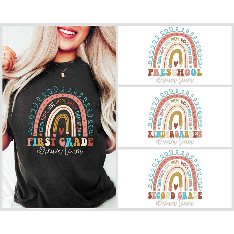 Teach Them Love Them Watch Them Grow Shirt, Kindergarten Dream Team Shirt, Rainbow School Shirt, Hello School Team, Welcome To School.jpg