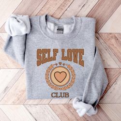 self love club valentines sweatshirt, valentines shirt self love club shirt, aesthetic sweat, trendy sweatshirt, unisex
