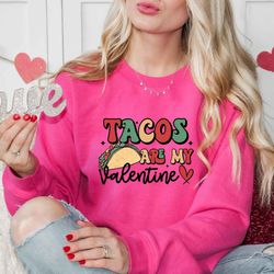 valentines day tacos my valentine shirts for women tee tshirt , gift heart love mama dady coffee birthday nurse mardi c