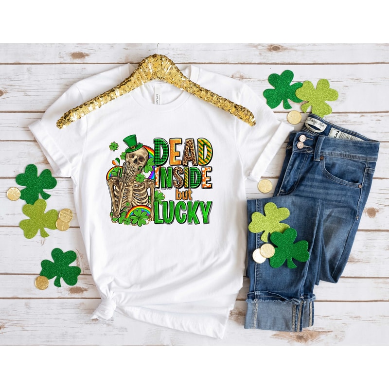 Dead Insede But Lucky Patrick Day Shirt, Lucky Shirt, Patrick Day Shirt, Shamrock Shirt, St Patrick Day Shirt, Irish Day Shirt , Four Leaf.jpg