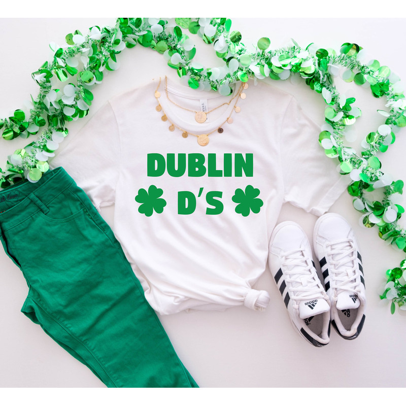 Dublin D's T-shirt, Saint Patrick's Day Shirt, Funny Irish Day Shirt, Bar Shirt, Tits Shirt.jpg