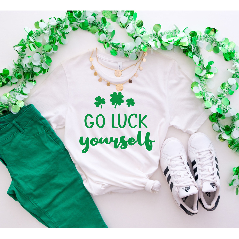 Go Luck Yourself T-shirt, Saint Patrick's Day Shirt, Funny Irish Day Shirt, Bar Shirt.jpg