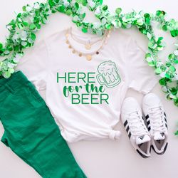 here for the beer t-shirt, saint patricks day shirt, funny irish day shirt, bar shirt, beer shirt