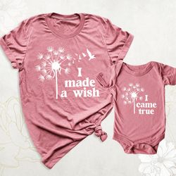 i made a wish i came true, mom and baby matching shirt, mommy and me outfit, new mom new baby shirt, mothers day shirt,