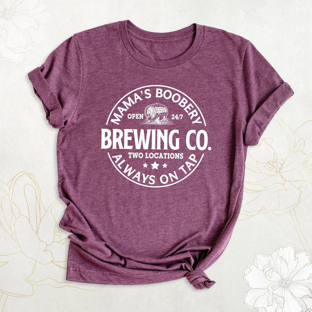 Mama's Boobery Brewing Co Shirt, Mothers Day Shirt, New Mom Shirt, Funny Mom Breast Feeding Shirt, Mother Gift Shirt, First Mother's Day Tee.jpg