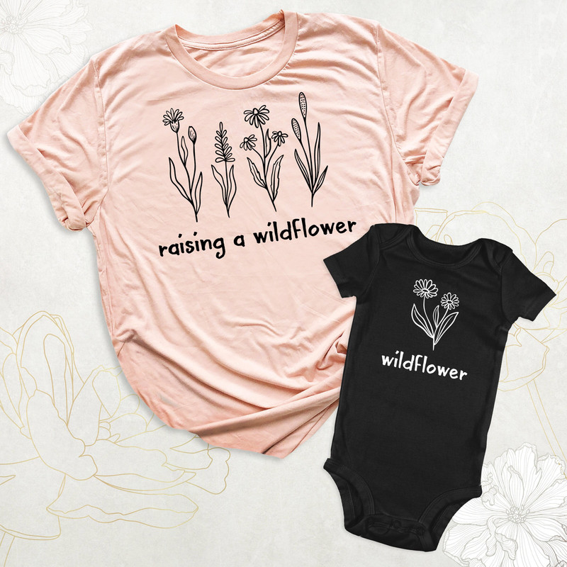 Raising Wildflower Shirt, Mommy And Me Outfit, Matching Mom and Baby Shirts, Mother's Day Shirt, Mom Daughter Shirt, Little Wildflower Shirt.jpg