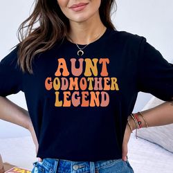 aunt godmother legend tshirt, cute godmother tshirt, mothers day godmother gift tshirt, godmother gift for baptism tee,