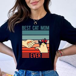 best cat mom ever tshit, best cat mom tee, cat owner mother tee, cute cat mom tee, mothers day cat mom gift tee