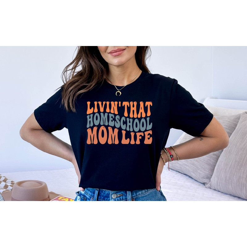 Living That Homeschool Mom Life Tshirt, Homeschool Mom Shirt, Mom Teacher Tshirt, Homeschool Teacher Shirt, Teacher Appreciation Shirt.jpg