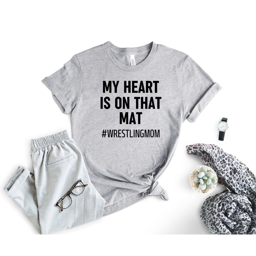 My Heart is On That Mat Shirt, Wrestling Mom T-shirt, Best Mom Sports Shirt, Sport Lover Mom Gift, Funny Mother's Day Shirt, Women Tee Shirt.jpg