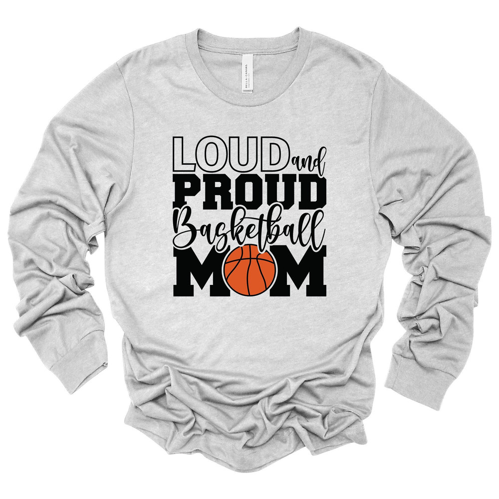 Basketball Long Sleeve Tee, Loud Proud Basketball Mom Life, Basketball Mom Design, premium unisex long sleeve tee, 3x plus size long sleeve.jpg