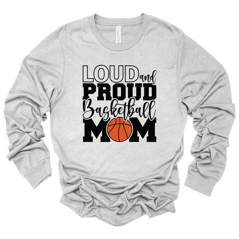 Basketball Long Sleeve Tee, Loud Proud Basketball Mom Life, Basketball Mom Design, premium unisex long sleeve tee, 3x plus size long sleeve.jpg